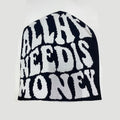 ALL HE NEED IS MONEY cap